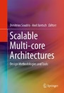 Scalable Multi-core Architectures - Design Methodologies and Tools
