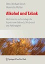 Alkohol und Tabak - Medizinische und Soziologische Aspekte von Gebrauch, Missbrauch und Abhängigkeit