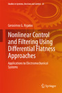 Nonlinear Control and Filtering Using Differential Flatness Approaches - Applications to Electromechanical Systems