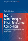 In Situ Monitoring of Fiber-Reinforced Composites - Theory, Basic Concepts, Methods, and Applications