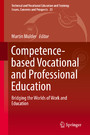 Competence-based Vocational and Professional Education - Bridging the Worlds of Work and Education