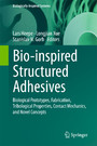 Bio-inspired Structured Adhesives - Biological Prototypes, Fabrication, Tribological Properties, Contact Mechanics, and Novel Concepts
