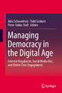 Managing Democracy in the Digital Age - Internet Regulation, Social Media Use, and Online Civic Engagement