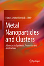 Metal Nanoparticles and Clusters - Advances in Synthesis, Properties and Applications