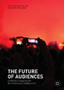 The Future of Audiences - A Foresight Analysis of Interfaces and Engagement