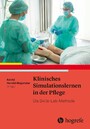 Klinisches Simulationslernen in der Pflege - Die Skills-Lab-Methode