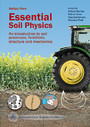 Essential Soil Physics - An introduction to soil processes, functions, structure and mechanics