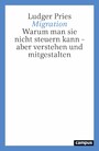 Migration - Warum man sie nicht steuern kann - aber verstehen und mitgestalten