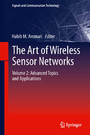 The Art of Wireless Sensor Networks - Volume 2: Advanced Topics and Applications