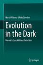 Evolution in the Dark - Darwin's Loss Without Selection