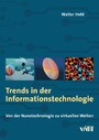 Trends in der Informationstechnologie - Von der Nanotechnologie zu virtuellen Welten
