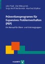 Präventionsprogramm für Expansives Problemverhalten (PEP). Ein Manual für Eltern - und Erziehergruppen