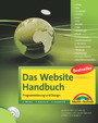 Das Website Handbuch - Programmierung und Design. Aktuell für PHP 5.3, Flash CS4, Dreamweaver CS4, Internet Explorer 8, ASP .NET 5.3, Silverlight 2