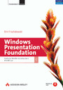 Windows Presentation Foundation - WPF - Grafische Oberflächen entwickeln mit .NET 3.0