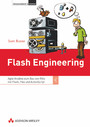 Flash Engineering - Agile Ansätze zum Bau von RIAs mit Flash, Flex und ActionScript