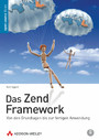 Das Zend Framework - Von den Grundlagen bis zur fertigen Anwendung