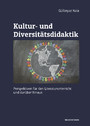 Kultur- und Diversitätsdidaktik - Perspektiven für den Literaturunterricht und darüber hinaus