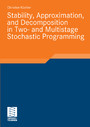 Stability, Approximation, and Decomposition in Two- and Multistage Stochastic Programming