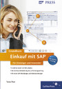 Einkauf mit SAP: Der Grundkurs für Einsteiger und Anwender. SAP Press - Für Einsteiger und Anwender. Schritt für Schritt mit MM arbeiten. Von der Bestellanforderung bis zur Rechnungsprüfung. Mit vielen SAP-Abbildungen und Arbeitsanleitungen