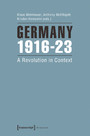 Germany 1916-23 - A Revolution in Context