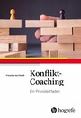 Konflikt-Coaching - Ein Praxisleitfaden