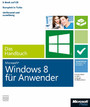 Microsoft Windows 8 für Anwender - Das Handbuch