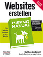 Websites erstellen: Missing Manual. - Das fehlende Handbuch zu Ihrer Webseite
