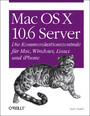 Mac OS X Server 10.6 - Die Kommunikationszentrale für Mac, Windows, Linux und iPhone