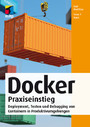 Docker Praxiseinstieg - Deployment, Testen und Debugging von Containern in Produktivumgebungen