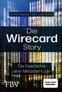 Die Wirecard-Story - Die Geschichte einer Milliarden-Lüge - Das Buch zum Dokumentationsfilm von ARD und Sky