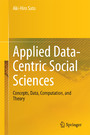 Applied Data-Centric Social Sciences - Concepts, Data, Computation, and Theory