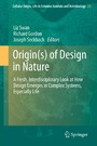 Origin(s) of Design in Nature - A Fresh, Interdisciplinary Look at How Design Emerges in Complex Systems, Especially Life