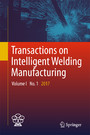 Transactions on Intelligent Welding Manufacturing - Volume I No. 1 2017