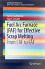 Fuel Arc Furnace (FAF) for Effective Scrap Melting - From EAF to FAF