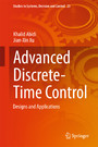 Advanced Discrete-Time Control - Designs and Applications